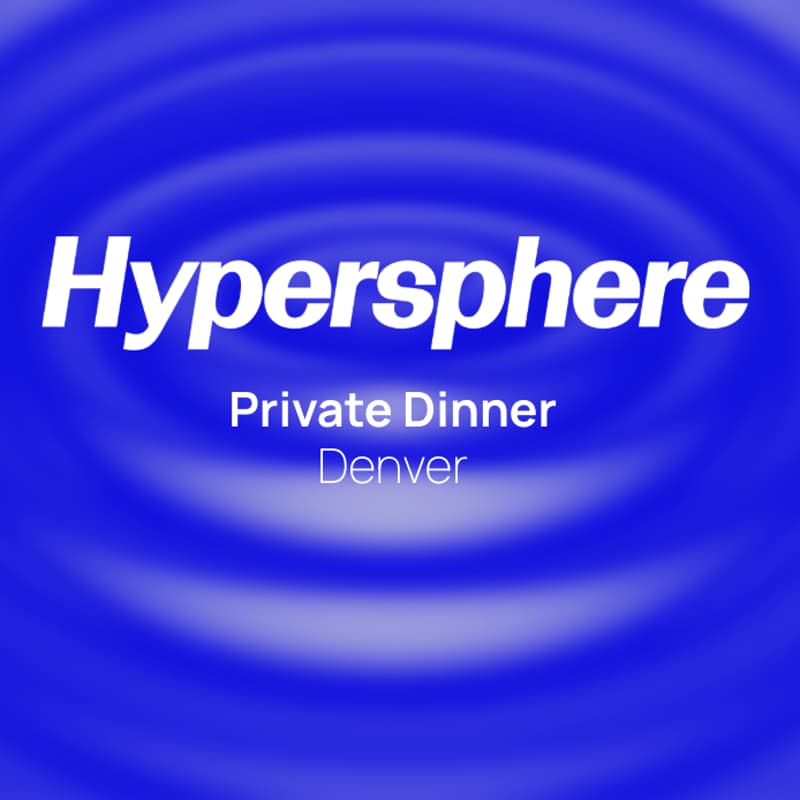 Cover Image for Hypersphere Ventures Private Dinner - Denver