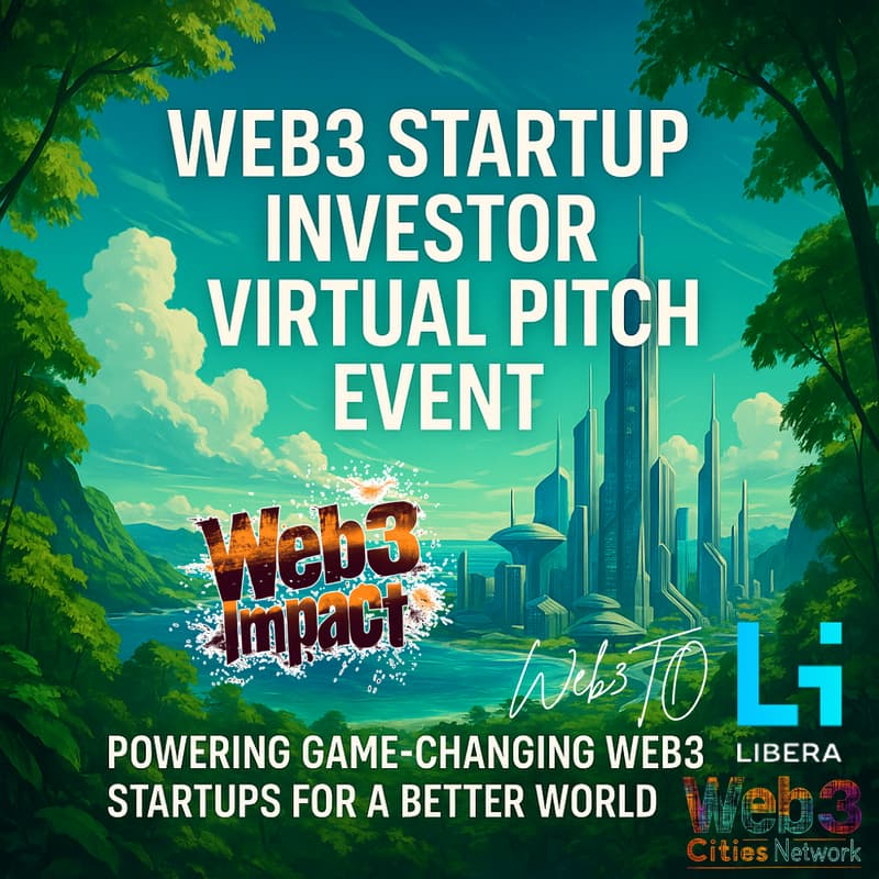 Cover Image for Web3 Impact Startup & Investor Virtual Pitch Event | Web3 Cities Network x Libera