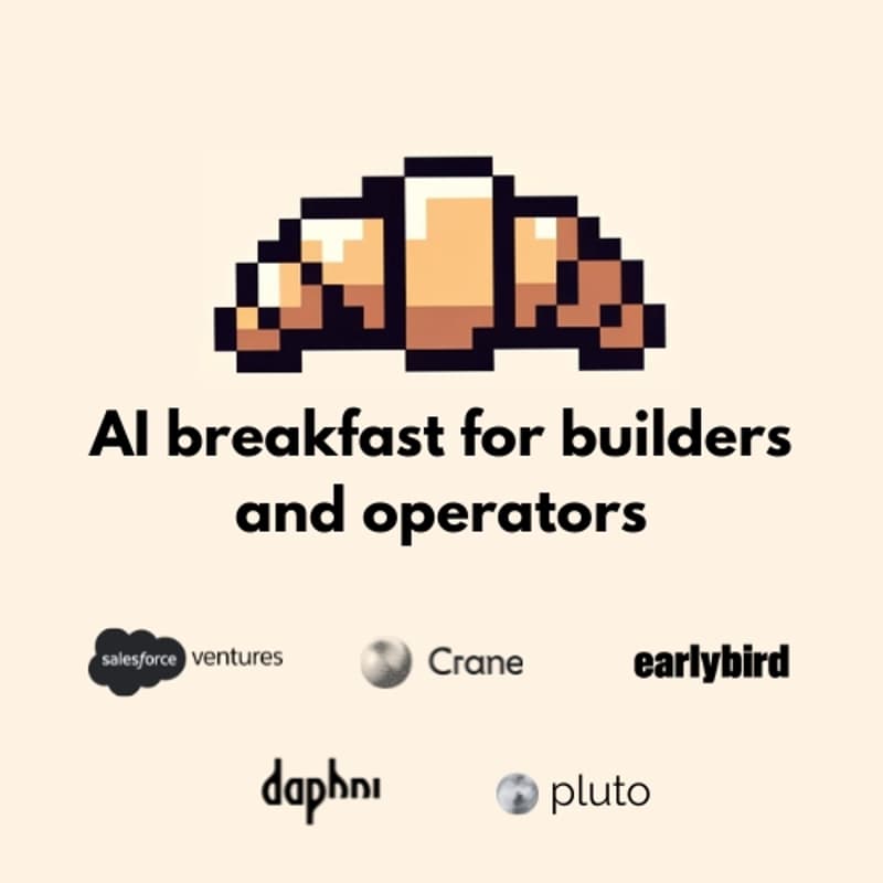 Cover Image for Breakfast for AI Builders by pluto, crane, earlybird, salesforce ventures and daphni