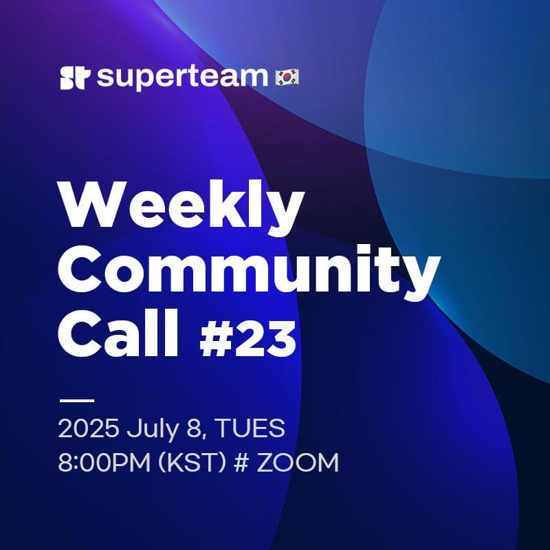 Cover Image for Superteam Korea Weekly Community Call #23 (w. Trepa)