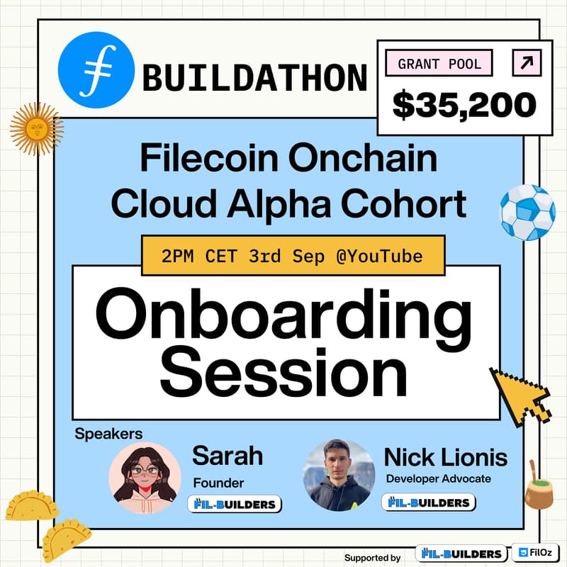 Cover Image for $35,200 Grant Filecoin Buildathon Onboarding Session : Onchain Cloud Alpha Cohort