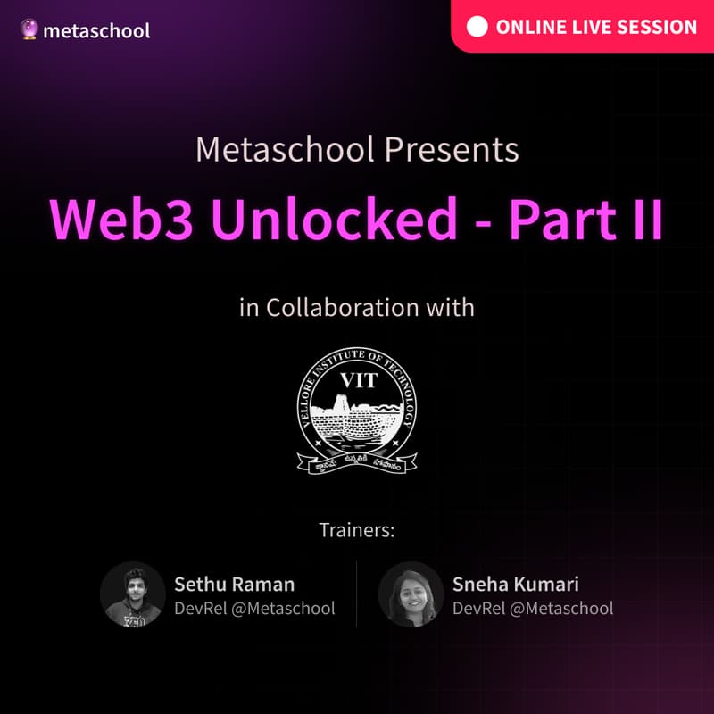 Cover Image for Web3 Unlocked (Part-2) | Metaschool X VIT-AP