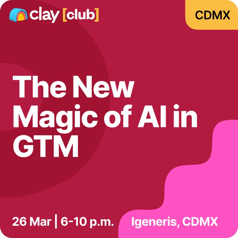 Cover Image for Clay in Mexico: The New Magic of AI in GTM