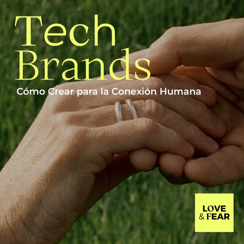 Cover Image for Tech Brands: Cómo Crear Para La Conexión Humana