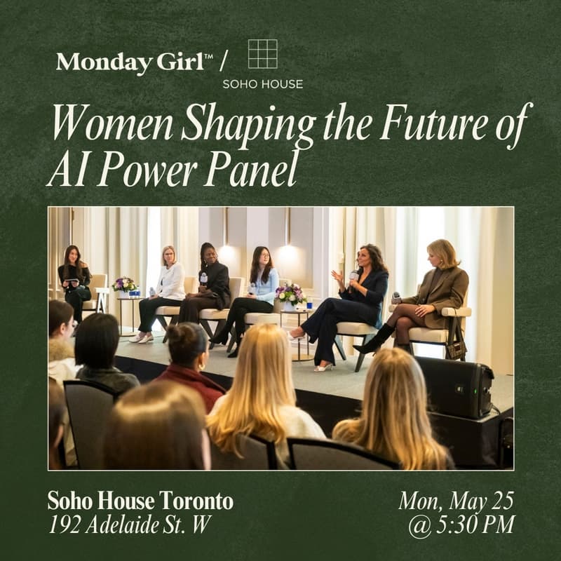 Cover Image for Monday Girl x Soho House Toronto: Women Shaping the Future of AI Power Panel