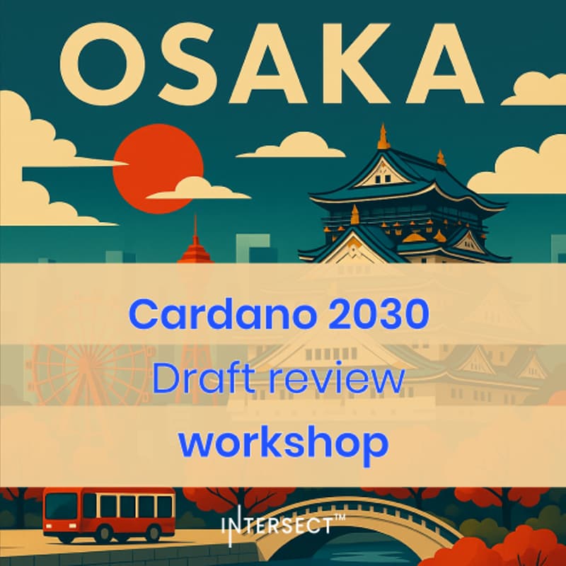 Cover Image for OSAKA - Cardano by 2030 - Draft review workshop