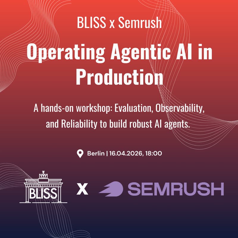 Cover Image for BLISS x Semrush Workshop: Operating Agentic AI in Production
