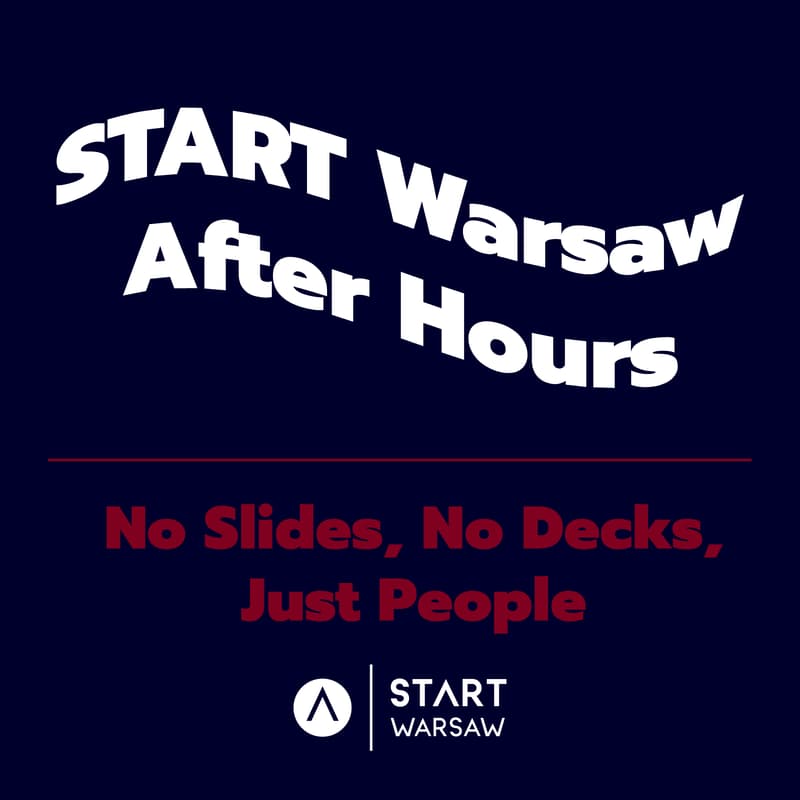 Cover Image for START Warsaw After Hours: No Slides, No Decks, Just People