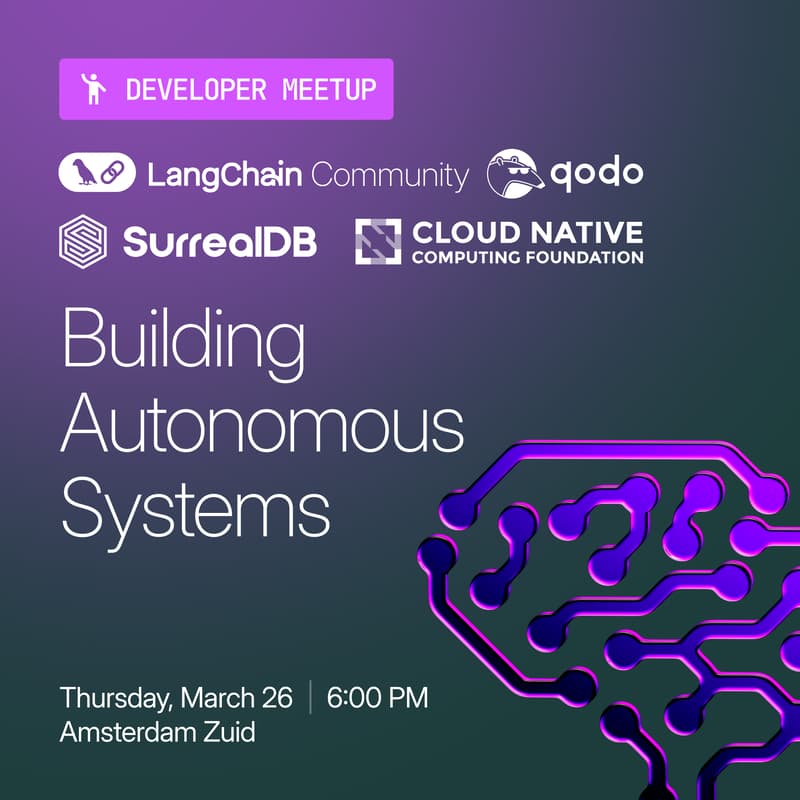 Cover Image for AMSTERDAM: Building Autonomous Systems - KubeCon AfterParty (LangChain, SurrealDB, Qodo)