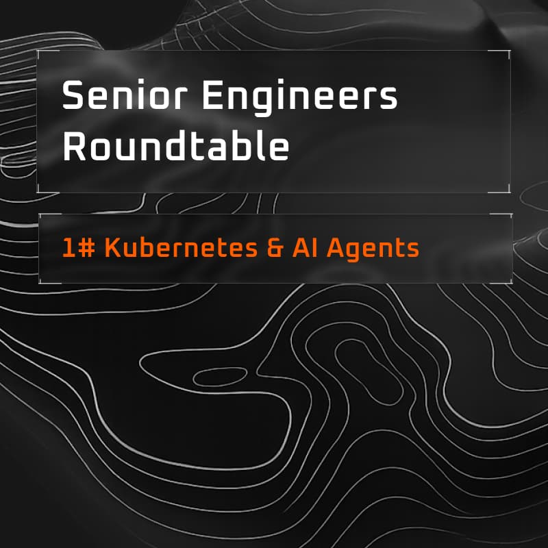 Cover Image for Senior Engineers Roundtable (Kubernetes & AI Agents)