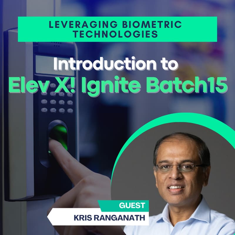 Cover Image for Leveraging World-Leading Facial Recognition Technologies - Introduction to Elev X! Ignite Batch 15