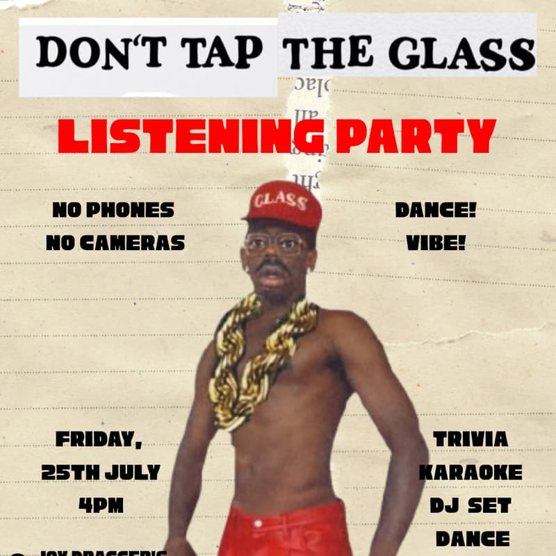 Cover Image for Don't Tap The Glass Listening Party