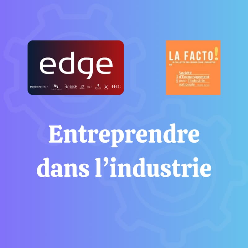 Cover Image for EDGE X La Facto – Entreprendre dans l’industrie en France
