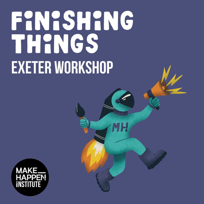 Cover Image for IN-PERSON: Finishing Things (Even When the Magic Wears Off) EXETER