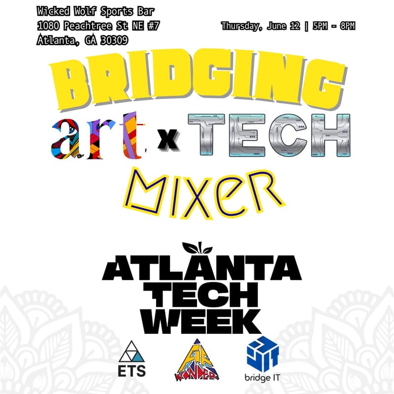 Cover Image for Bridging Art & Tech Mixer #ATLTechWeek