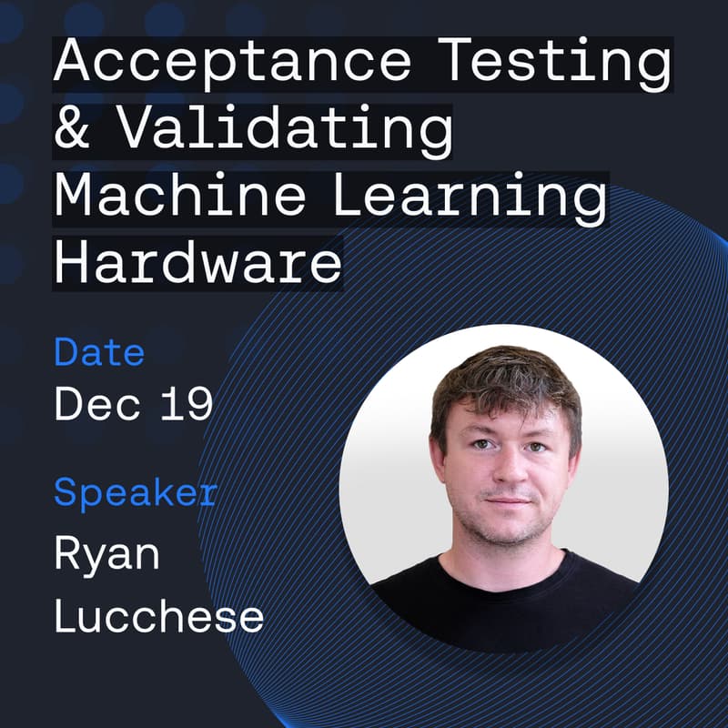 Cover Image for Acceptance Testing & Validating Machine Learning Hardware