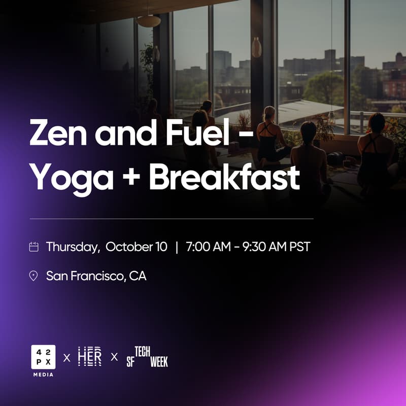 Cover Image for Zen and Fuel — Yoga + Breakfast at #SFTechWeek | 42px Media, EchoHer