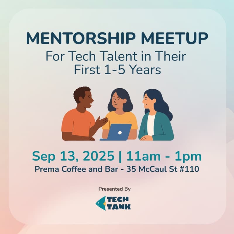 Cover Image for Mentorship Meetup: For Tech Talent in Their First 1–5 Years