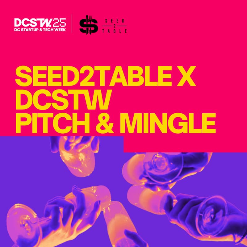 Cover Image for DCSTW x Seed2Table Pitch & Mingle