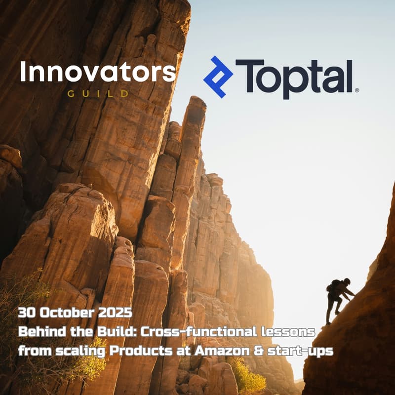 Cover Image for Innovators Guild - Behind the Build: Cross-functional lessons from scaling products at Amazon & start-ups