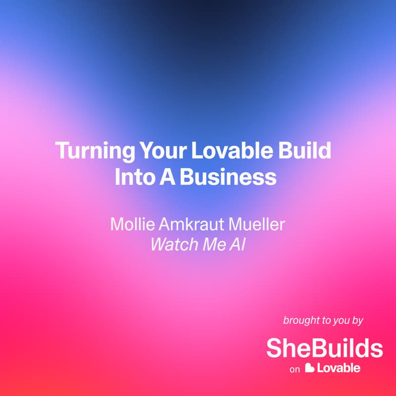 Cover Image for Turning Your Lovable Build Into A Business