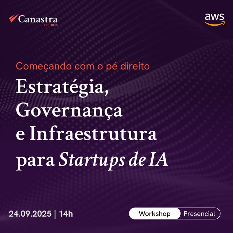 Cover Image for Workshop: Estratégia, Governança e Infraestrutura para Startups de IA