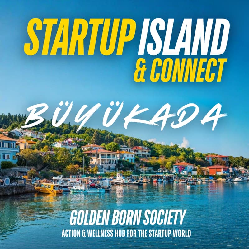 Cover Image for Startup Island & Connect Büyükada by Golden Born Society
