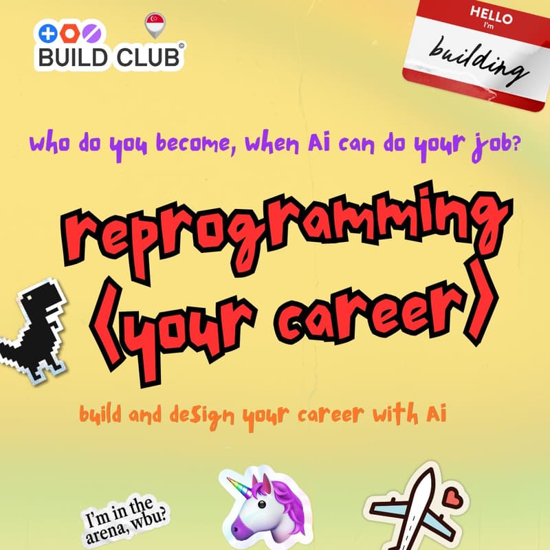 Cover Image for Build Club Singapore: Reprogramming your Career in the Age of AI