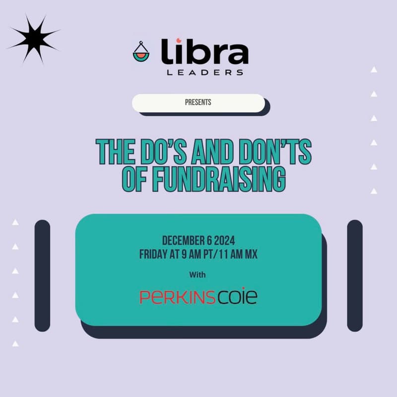 Cover Image for Libra Leaders Presents: LatAm Office Hours with Perkins Coie - The Do's and Don'ts of Fundraising