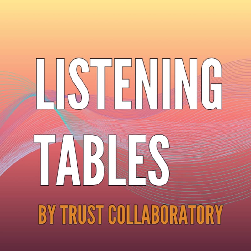 Cover Image for Listening Tables - Oct. 8 | Session 1:45 PM - 2:30 PM
