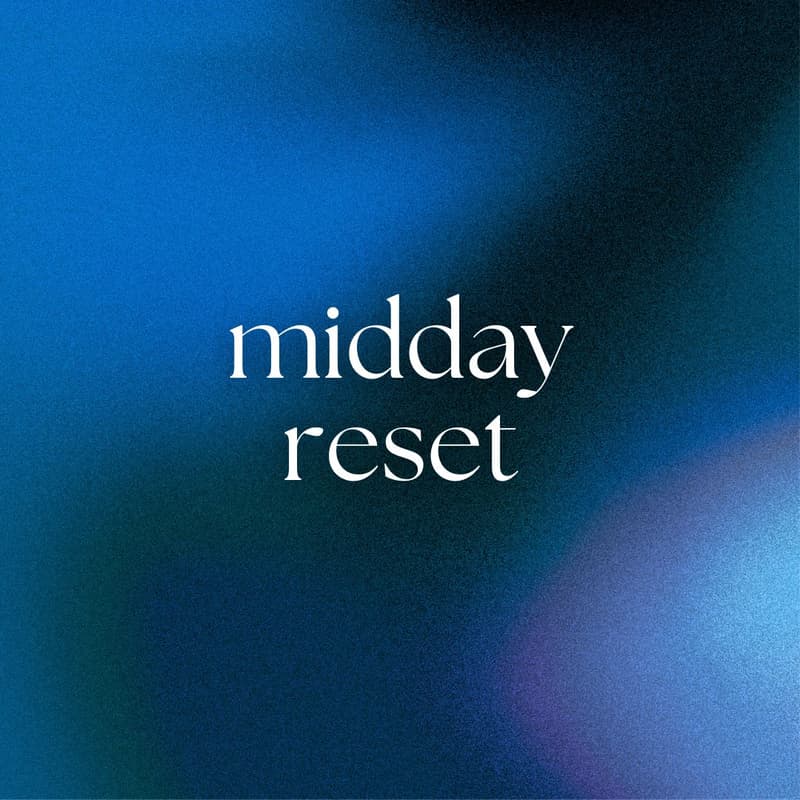 Cover Image for Midday Reset w/ Dylan