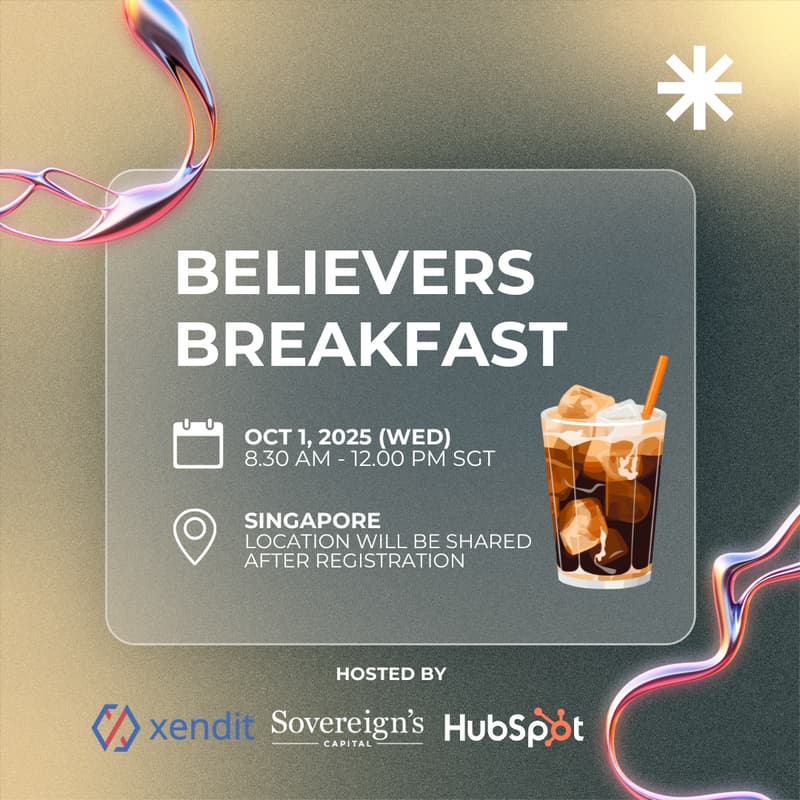 Cover Image for Believers Breakfast SG | Hosted by Sovereign's Capital x Xendit x Hubspot