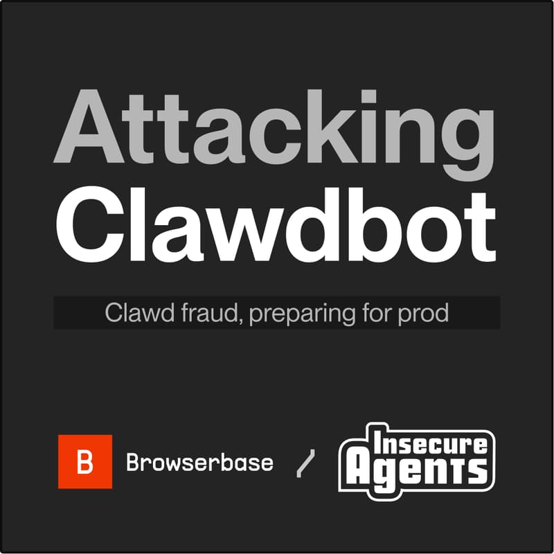Cover Image for Attacking ClawdBot w/ Insecure Agents & Browserbase