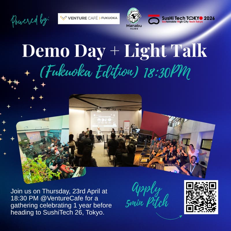 Cover Image for Demo Day & Light Talk (Fukuoka Edition) 🚀  before SushiTech