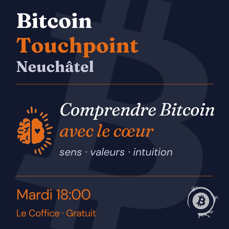 Cover Image for Bitcoin Touchpoint Neuchâtel - Comprendre Bitcoin avec le coeur