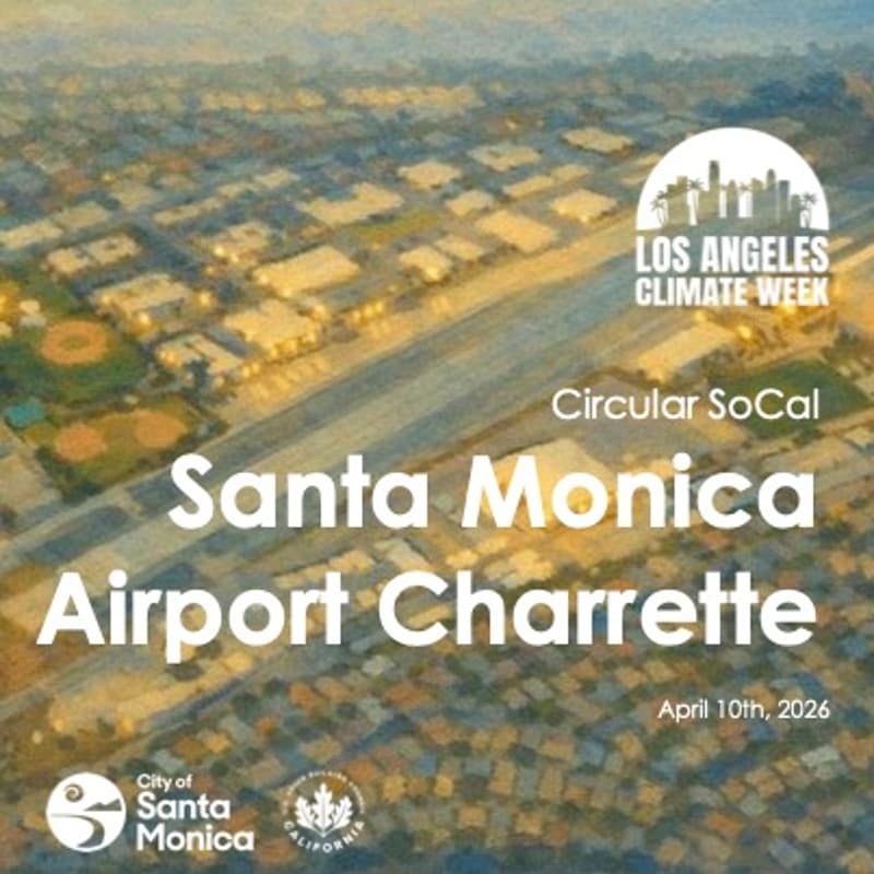 Cover Image for Circular SoCal + Santa Monica Airport Conversion: A Tour and Charrette