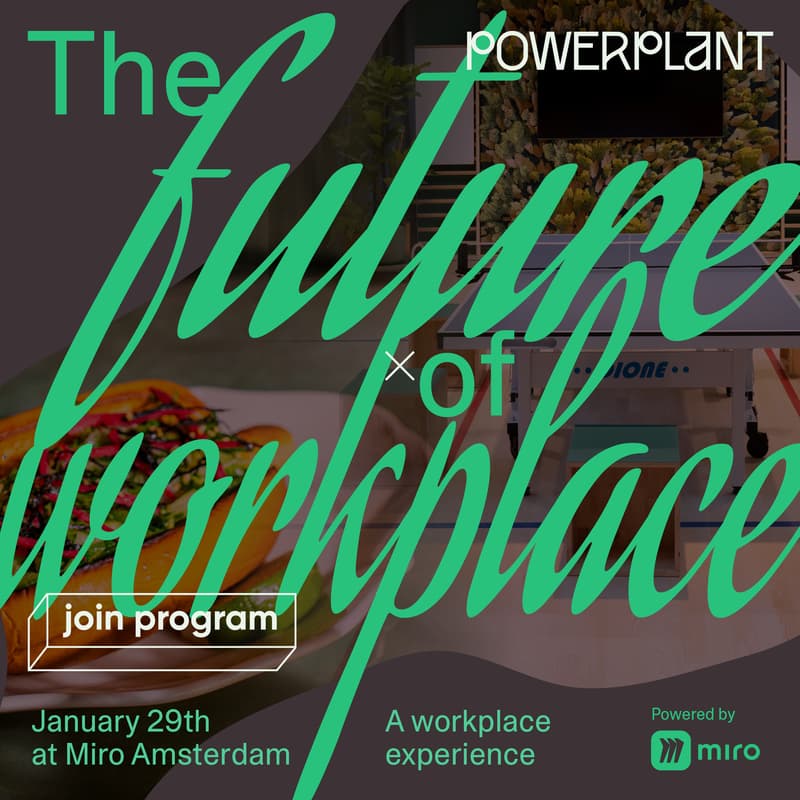 Cover Image for The future of workplace | A workplace experience | Join Program x Miro x Powerplant