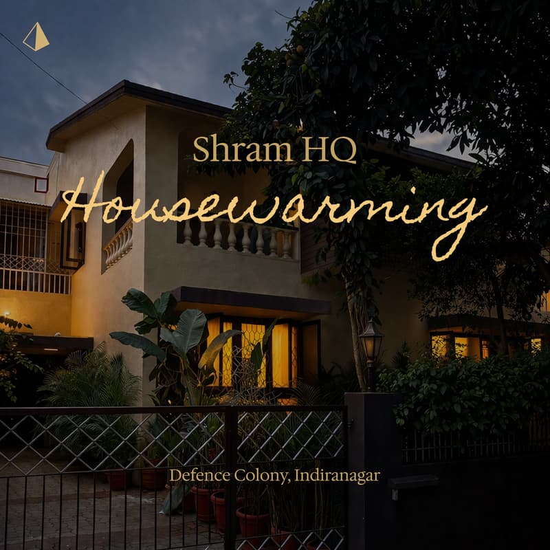 Cover Image for Housewarming | Shram HQ