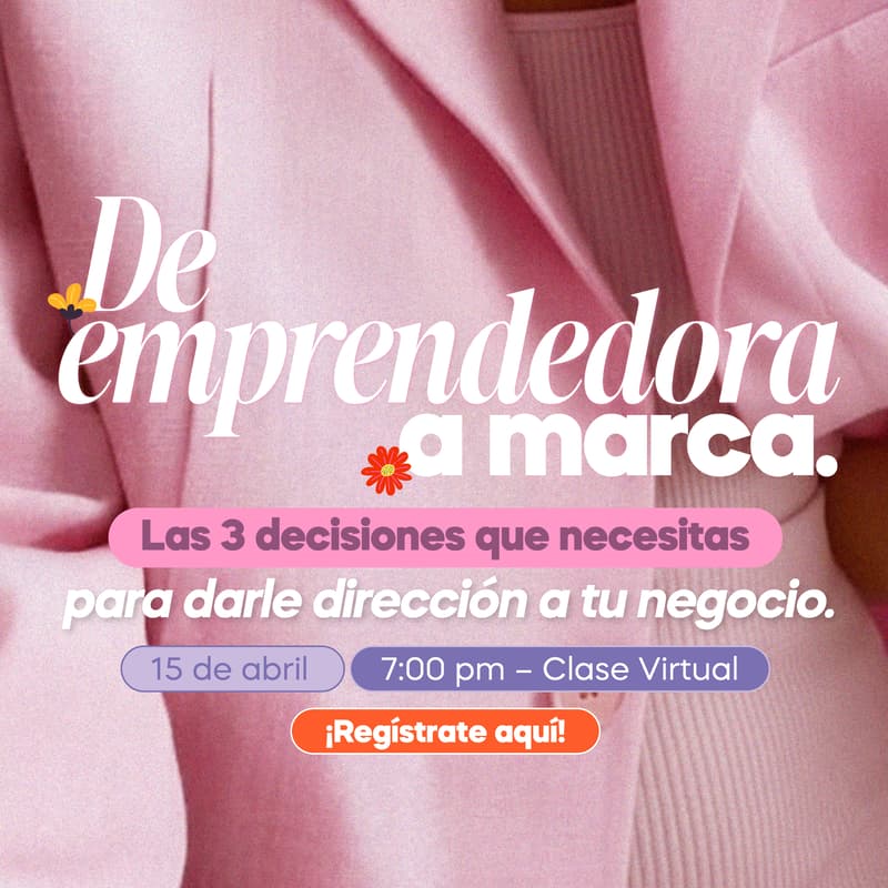 Cover Image for ⚡De emprendedora a marca: las 3 decisiones que necesitas para darle dirección a tu negocio