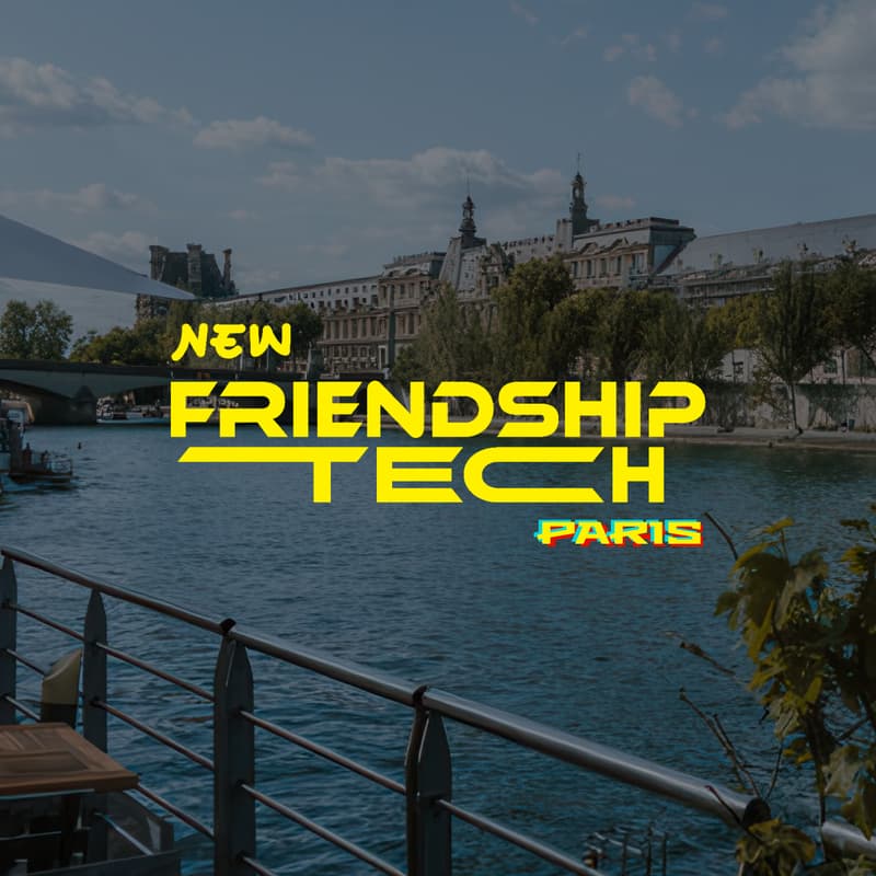 Cover Image for New Friendship Tech Paris