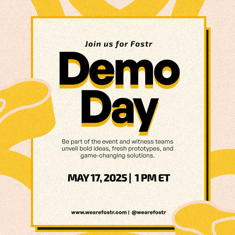 Cover Image for Fostr Demo Day: Building Bold Ideas Together