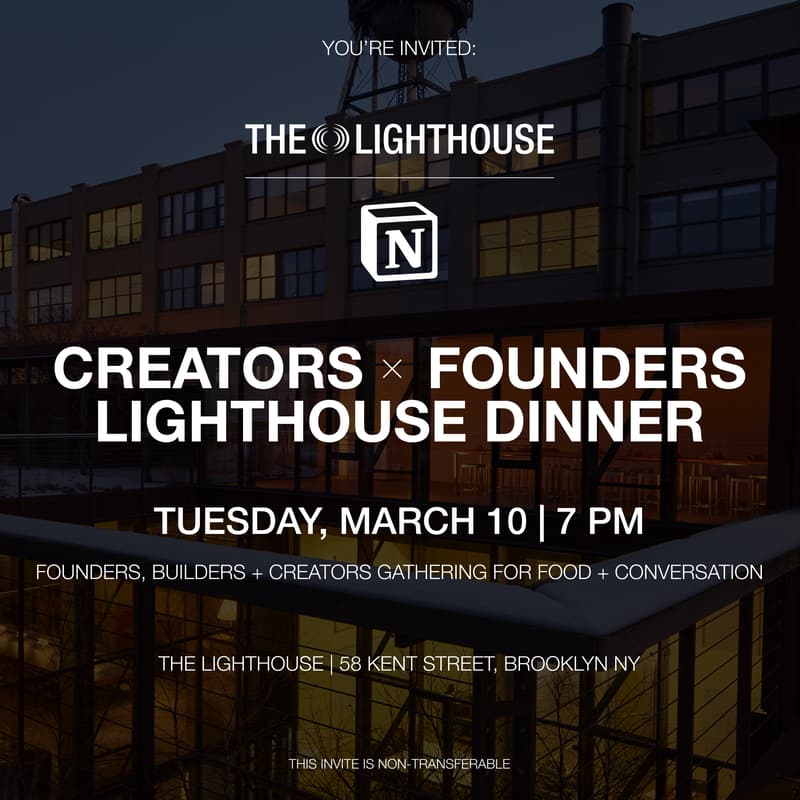 Cover Image for Creators x Founders Lighthouse Dinner, hosted by Notion