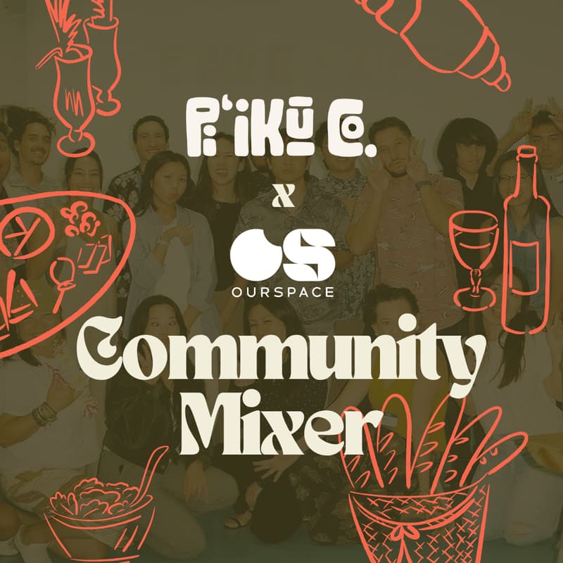 Cover Image for Piʻikū Co. × OurSpace Community Mixer