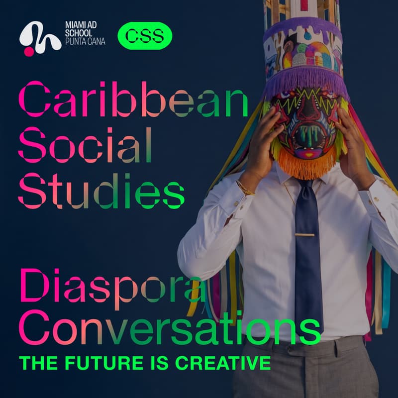 Cover Image for CSS X Miami Ad School Punta Cana Diaspora Conversations: The Future is Creative – Education as Infrastructure for Regional Growth
