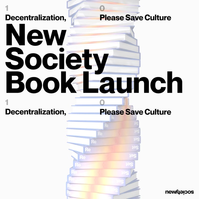 Cover Image for New Society Presents “Decentralization, Please Save Culture" Book Launch