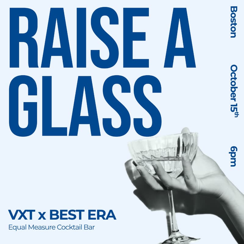 Cover Image for Raise a Glass with Best Era & VXT 🍸