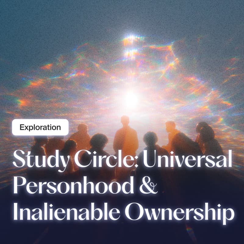 Cover Image for Study Circle: Universal Personhood & Inalienable Ownership