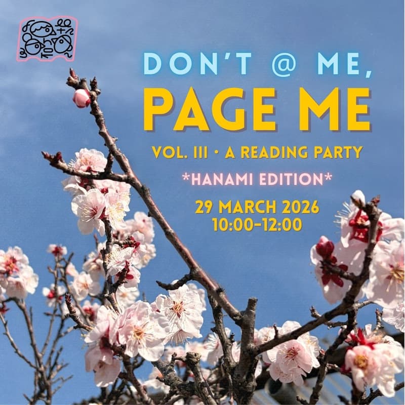 Cover Image for DON'T @ ME, PAGE ME Vol. III 〜 Reading Party *HANAMI EDITION*