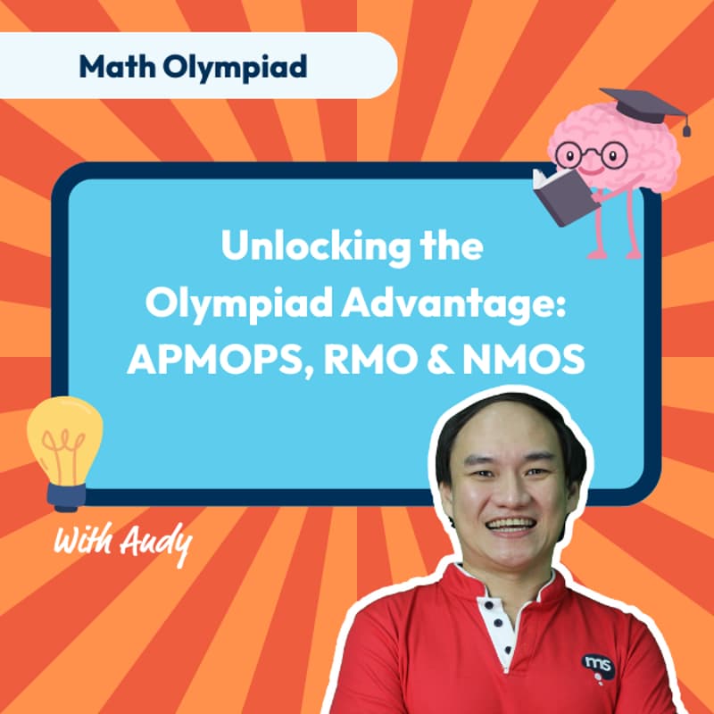 Cover Image for Mind Stretcher "Unlocking the Olympiad Advantage: APMOPS, RMO & NMOS" with Head of HAG Andy Kuek (Run 2)