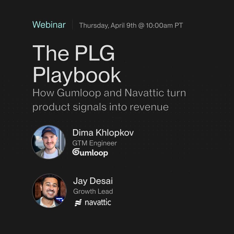 Cover Image for The PLG Playbook: How Gumloop and Navattic are turning product signals into revenue